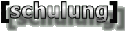 [schulung]